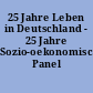 25 Jahre Leben in Deutschland - 25 Jahre Sozio-oekonomisches Panel