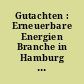 Gutachten : Erneuerbare Energien Branche in Hamburg und der Metropolregion Hamburg 2012; Bestandsaufnahme und Perspektiven