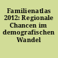 Familienatlas 2012: Regionale Chancen im demografischen Wandel sichern