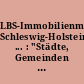 LBS-Immobilienmarktatlas Schleswig-Holstein ... : "Städte, Gemeinden und Siedlungsräume mit über 20000 Einwohner"