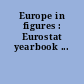 Europe in figures : Eurostat yearbook ...