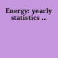 Energy: yearly statistics ...