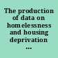 The production of data on homelessness and housing deprivation in the European Union: survey and proposals