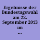 Ergebnisse der Bundestagswahl am 22. September 2013 im Wahlkreis 61 und in der Landeshauptstadt Potsdam