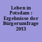 Leben in Potsdam : Ergebnisse der Bürgerumfrage 2013
