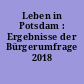 Leben in Potsdam : Ergebnisse der Bürgerumfrage 2018