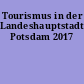Tourismus in der Landeshauptstadt Potsdam 2017