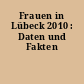 Frauen in Lübeck 2010 : Daten und Fakten