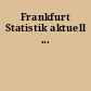 Frankfurt Statistik aktuell ...