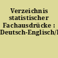 Verzeichnis statistischer Fachausdrücke : Deutsch-Englisch/Englisch-Deutsch