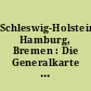 Schleswig-Holstein, Hamburg, Bremen : Die Generalkarte , Maßstab 1-200000