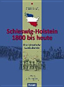 Schleswig-Holstein 1800 bis heute : Eine historische Landeskunde