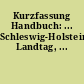 Kurzfassung Handbuch: ... Schleswig-Holsteinischer Landtag, ...