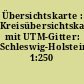 Übersichtskarte : Kreisübersichtskarte mit UTM-Gitter: Schleswig-Holstein 1:250 000