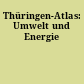 Thüringen-Atlas: Umwelt und Energie