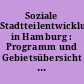 Soziale Stadtteilentwicklung in Hamburg : Programm und Gebietsübersicht : Stand Januar 2001