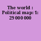 The world : Political map: 1: 29 000 000