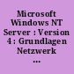 Microsoft Windows NT Server : Version 4 : Grundlagen Netzwerk Internet : Die technische Referenz