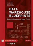 Data Warehouse Blueprints : Business Intelligence in der Praxis