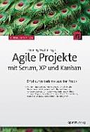 Agile Projekte mit Scrum, XP und Kanban : Erfahrungsberichte aus der Praxis