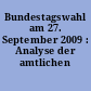 Bundestagswahl am 27. September 2009 : Analyse der amtlichen Endergebnisse