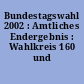Bundestagswahl 2002 : Amtliches Endergebnis : Wahlkreis 160 und 161