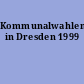 Kommunalwahlen in Dresden 1999