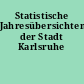 Statistische Jahresübersichten der Stadt Karlsruhe