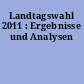 Landtagswahl 2011 : Ergebnisse und Analysen