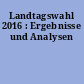 Landtagswahl 2016 : Ergebnisse und Analysen
