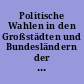 Politische Wahlen in den Großstädten und Bundesländern der Bundesrepublik Deutschland 1983 - 1997 sowie mit den Ergebnissen der Landtagswahl in Niedersachsen vom 1. März 1998