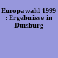 Europawahl 1999 : Ergebnisse in Duisburg