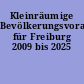 Kleinräumige Bevölkerungsvorausrechnung für Freiburg 2009 bis 2025