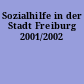 Sozialhilfe in der Stadt Freiburg 2001/2002