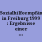 Sozialhilfeempfänger/innen in Freiburg 1999 : Ergebnisse einer Auswertung des Freiburger Sozialhilfebeobachtungssystems