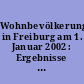 Wohnbevölkerung in Freiburg am 1. Januar 2002 : Ergebnisse einer Auswertung des Einwohnermelderegisters