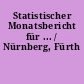 Statistischer Monatsbericht für ... / Nürnberg, Fürth