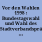 Vor den Wahlen 1998 : Bundestagswahl und Wahl des Stadtverbandspräsidenten am 27.09.1998