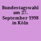 Bundestagswahl am 27. September 1998 in Köln