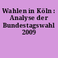 Wahlen in Köln : Analyse der Bundestagswahl 2009