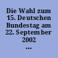Die Wahl zum 15. Deutschen Bundestag am 22. September 2002 im Bundestagswahlkreis 5 Kiel : Amtliches Endergebnis