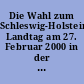 Die Wahl zum Schleswig-Holsteinischen Landtag am 27. Februar 2000 in der Landeshauptstadt Kiel