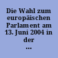 Die Wahl zum europäischen Parlament am 13. Juni 2004 in der Landeshauptstadt Kiel : Amtliches Endergebnis