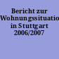 Bericht zur Wohnungssituation in Stuttgart 2006/2007
