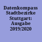 Datenkompass Stadtbezirke Stuttgart: Ausgabe 2019/2020