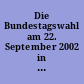 Die Bundestagswahl am 22. September 2002 in Stuttgart : Eine Analyse des Wahlverhaltens in räumlicher und sozialstruktureller Differenzierung