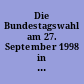 Die Bundestagswahl am 27. September 1998 in Stuttgart : Eine Analyse des Wahlverhaltens in räumlicher und sozialstruktureller Differenzierung