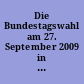 Die Bundestagswahl am 27. September 2009 in Stuttgart : Eine Analyse des Wahlverhaltens in räumlicher und sozialstruktureller Differenzierung