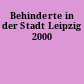 Behinderte in der Stadt Leipzig 2000