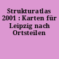 Strukturatlas 2001 : Karten für Leipzig nach Ortsteilen